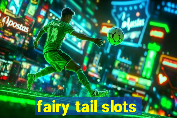 fairy tail slots